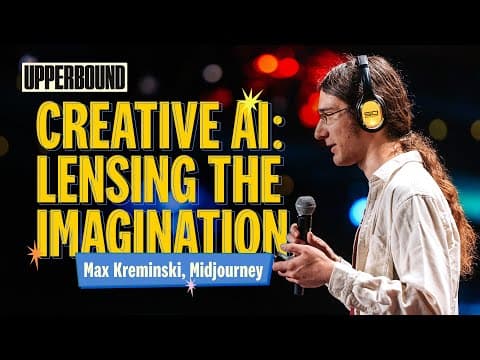 Creative AI: Lensing the Imagination: Max Kreminski, Midjourney, Upper Bound 2025