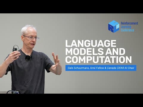 Language Models and Computation – Dale Schuurmans RLC 2025 | Amii
