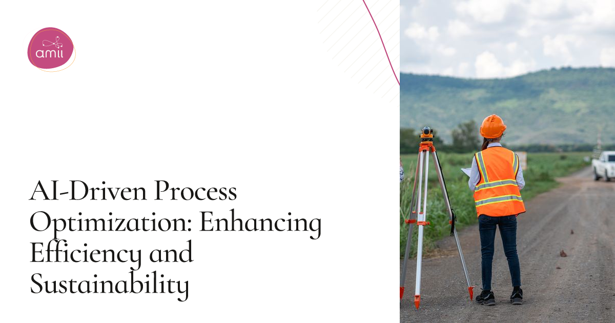 AI-Driven Process Optimization: Enhancing Efficiency and Sustainability ...