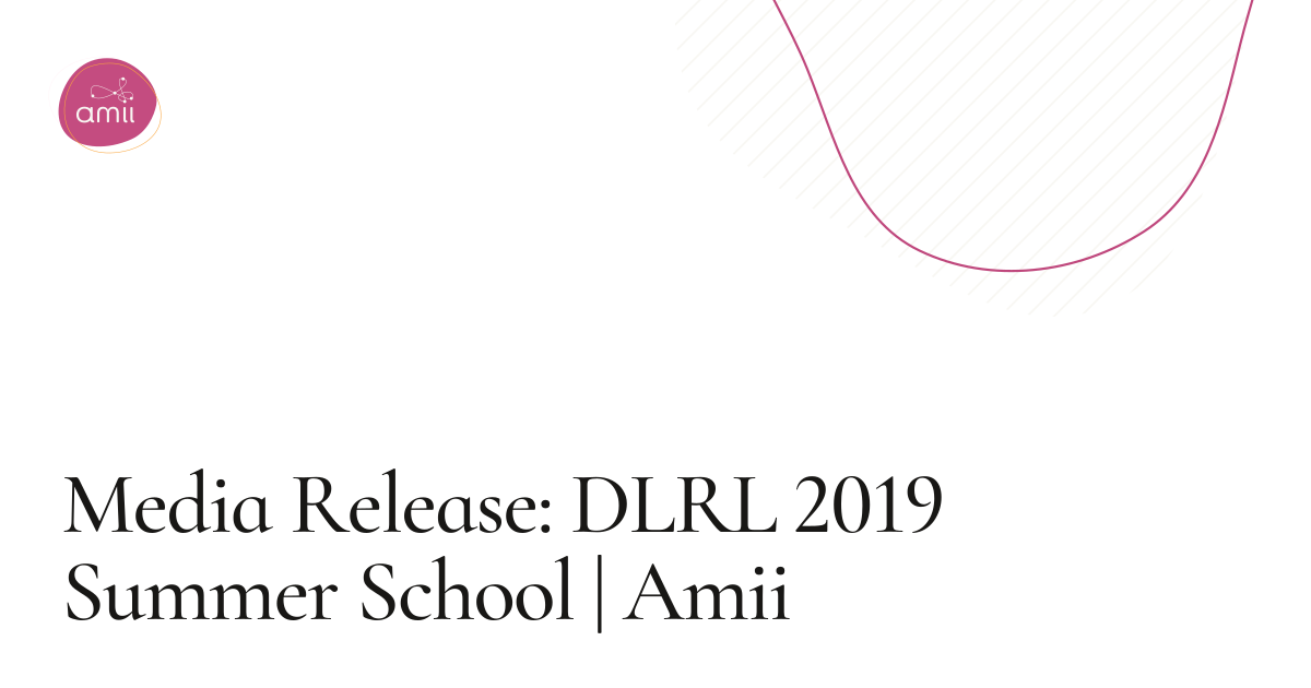 Media Release: DLRL 2019 Summer School | Amii
